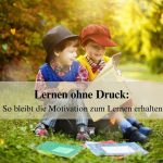 Entdecke praxisnahe Tipps, wie du dein Kind ohne Druck beim Lernen unterstützt – für mehr Motivation, Freude und weniger Stress im Schulalltag.